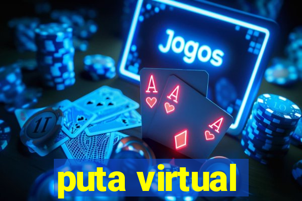 puta virtual